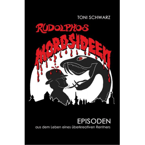 Toni Schwarz - Rudolphos Mordsideen