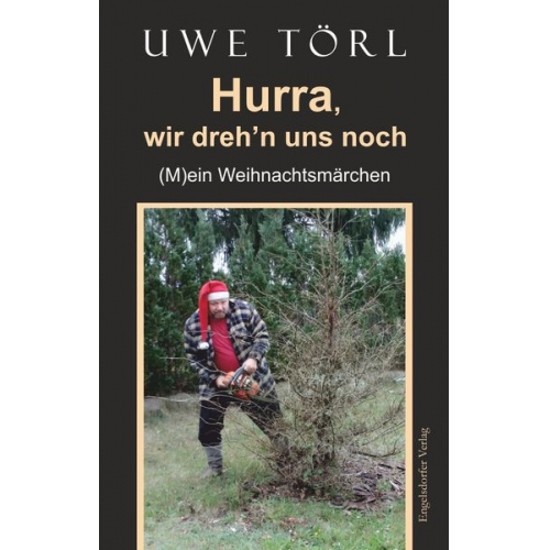 Uwe Törl - Hurra, wir dreh’n uns noch