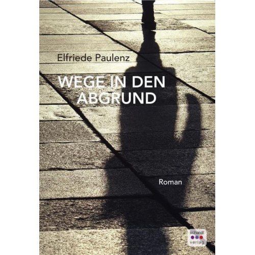 Elfriede Paulenz - Wege in den Abgrund