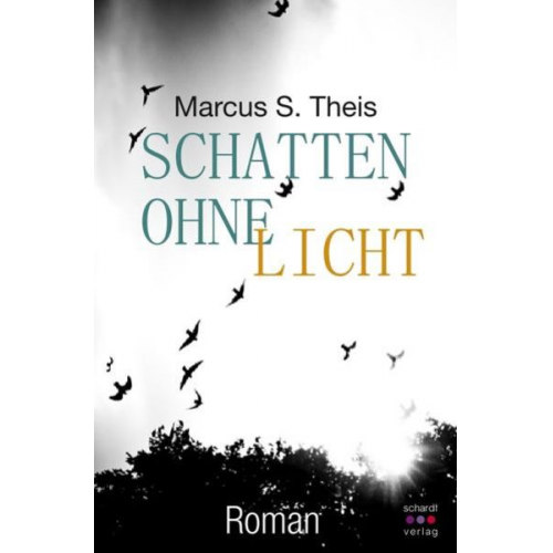 Marcus S. Theis - Schatten ohne Licht