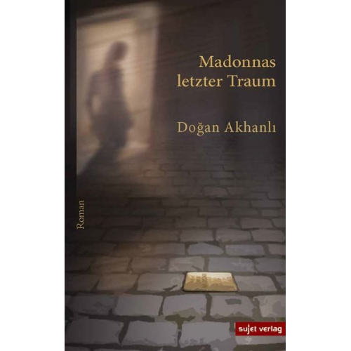 Doğan Akhanlı - Madonnas letzter Traum