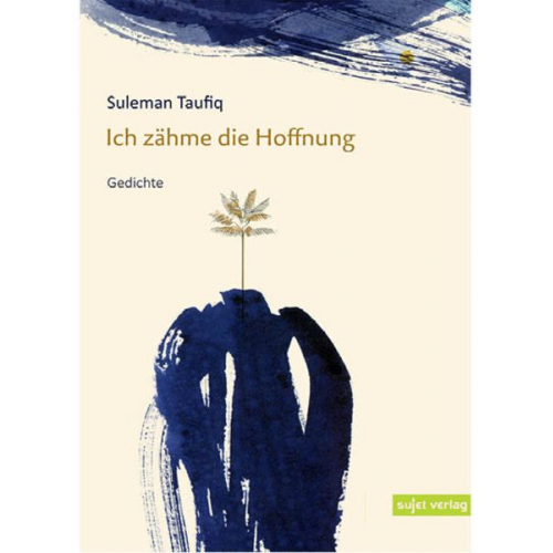 Suleman Taufiq - Ich zähme die Hoffnung