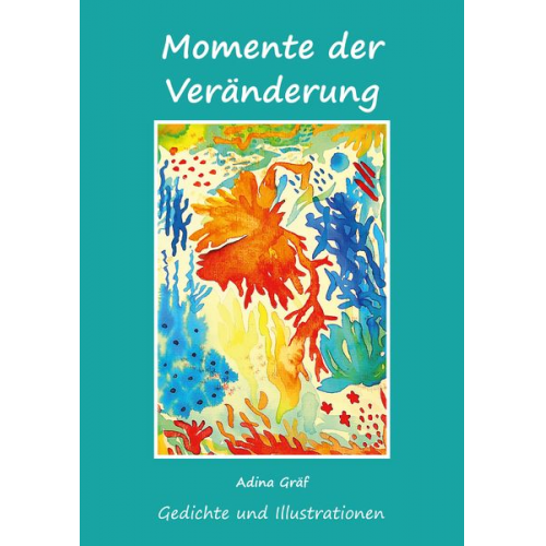 Adina Gräf - Momente der Veränderung