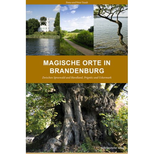 Ilona Traub Peter Traub - Magische Orte in Brandenburg