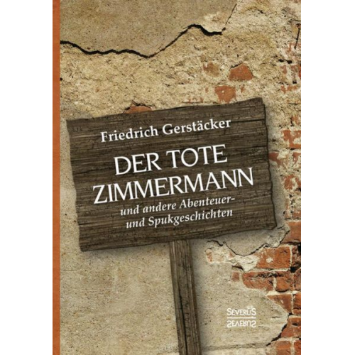 Friedrich Gerstäcker - Der tote Zimmermann