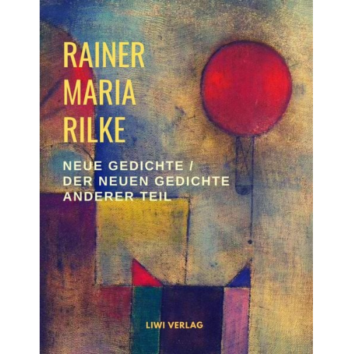 Rainer Maria Rilke - Neue Gedichte / Der neuen Gedichte anderer Teil