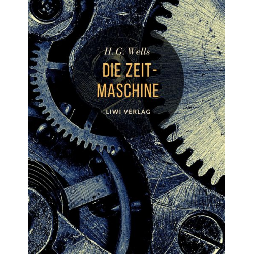 H. G. Wells - Die Zeitmaschine