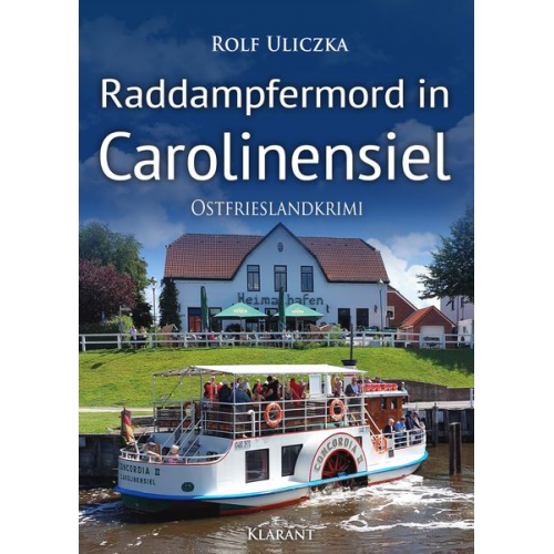 Rolf Uliczka - Raddampfermord in Carolinensiel. Ostfrieslandkrimi