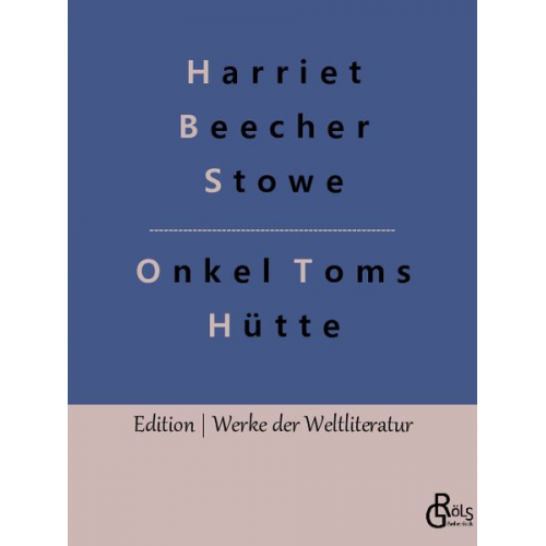 Harriet Beecher Stowe - Onkel Toms Hütte