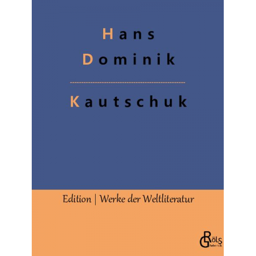 Hans Dominik - Kautschuk