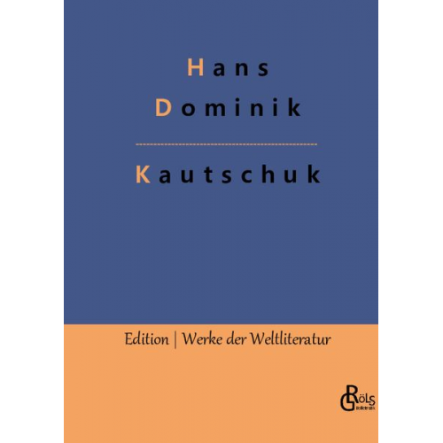 Hans Dominik - Kautschuk