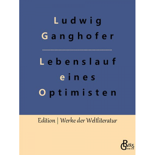 Ludwig Ganghofer - Lebenslauf eines Optimisten