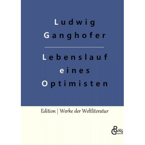 Ludwig Ganghofer - Lebenslauf eines Optimisten