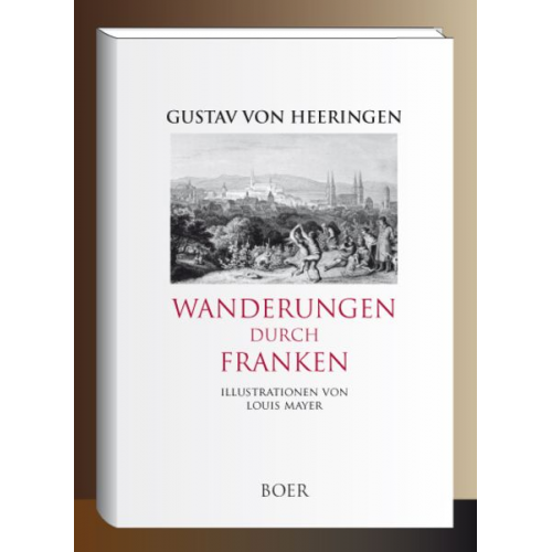 Gustav Adolf Heeringen - Wanderungen durch Franken