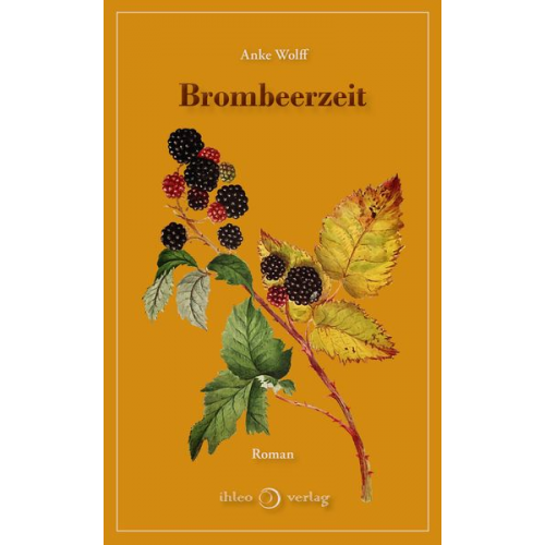 Anke Wolff - Brombeerzeit