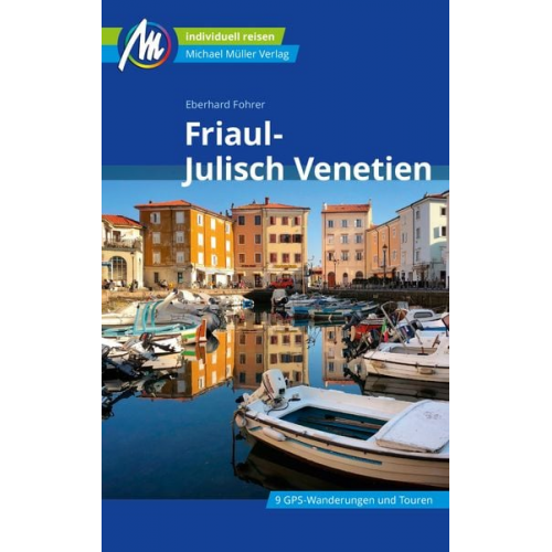 Eberhard Fohrer - Friaul - Julisch Venetien Reiseführer Michael Müller Verlag