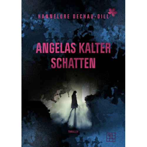 Hannelore Dechau-Dill - Angelas kalter Schatten