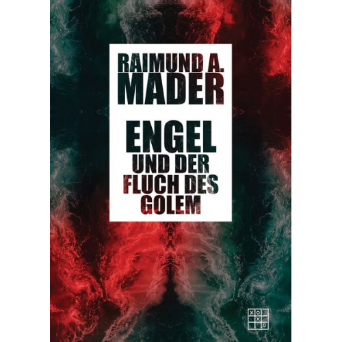 Raimund A. Mader - Engel und der Fluch des Golem