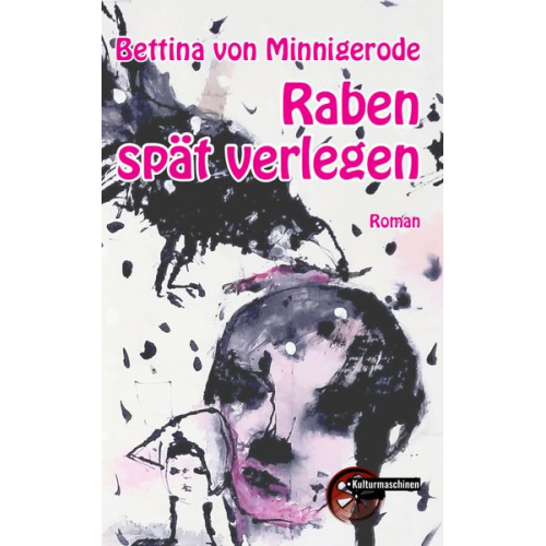 Bettina Minnigerode - Raben spät verlegen