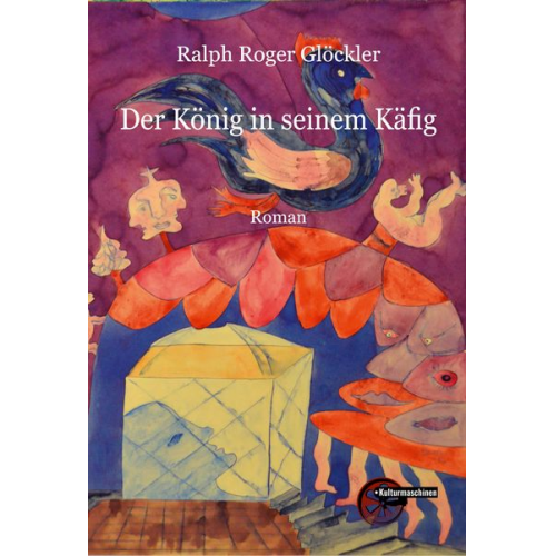 Ralph Roger Glöckler - Der König in seinem Käfig