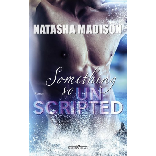 Natasha Madison - Something so unscripted