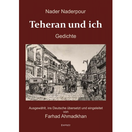 Nader Naderpour - Nader Naderpour: Teheran und ich. Gedichte