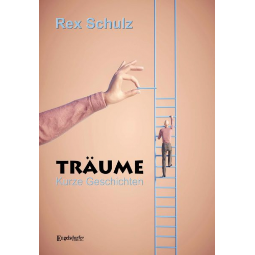 Rex Schulz - Träume - Kurze Geschichten