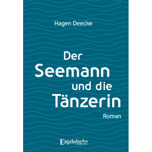 Hagen Deecke - Der Seemann und die Tänzerin