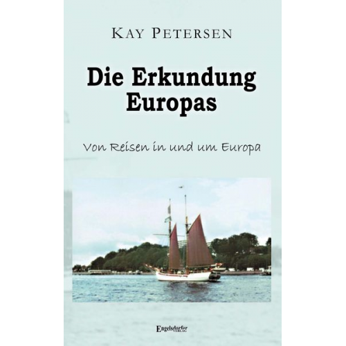 Kay Petersen - Die Erkundung Europas