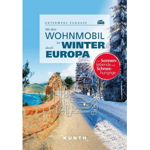 Robert Fischer - KUNTH Mit dem Wohnmobil im Winter durch ganz Europa