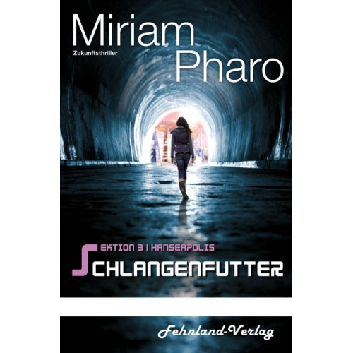 Miriam Pharo - Sektion 3|Hanseapolis – Schlangenfutter