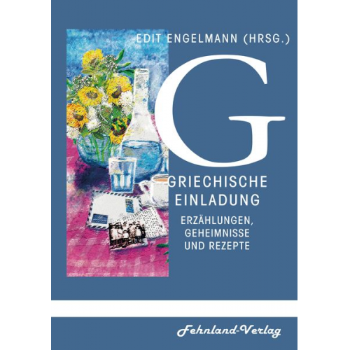 Edit Engelmann - Griechische Einladung in die Mythologie. Erzählungen, Geheimnisse und Rezepte