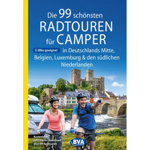 Oliver Kockskämper - Die 99 schönsten Radtouren für Camper in Deutschlands Mitte, Belgien, Luxemburg