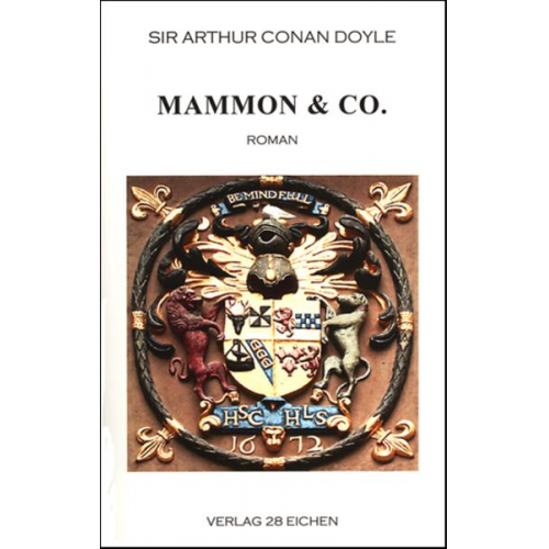 Arthur Conan Doyle - Arthur Conan Doyle: Ausgewählte Werke / Mammon & Co.