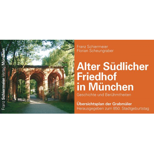 Franz Schiermeier Florian Scheungraber - Alter Südlicher Friedhof in München