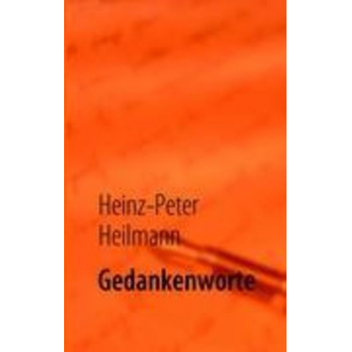 Heinz-Peter Heilmann - Gedankenworte