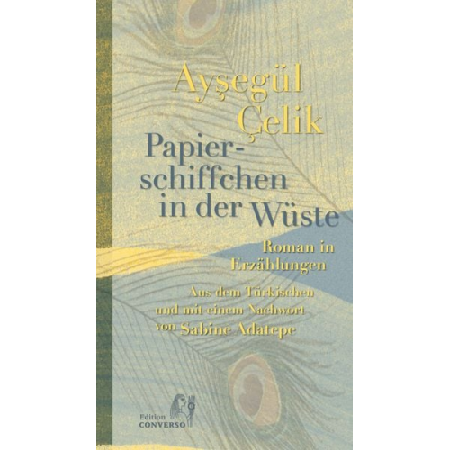 Ayşegül Çelik - Papierschiffchen in der Wüste