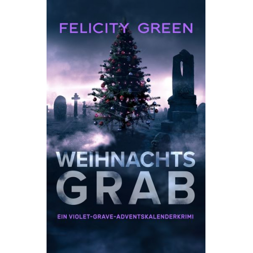 Felicity Green - Weihnachtsgrab