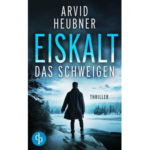 Arvid Heubner - Eiskalt das Schweigen