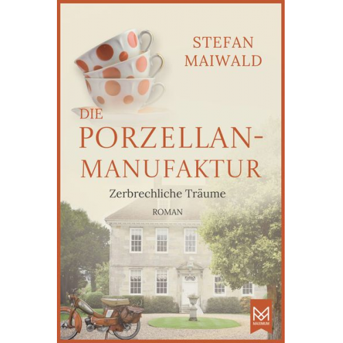 Stefan Maiwald - Die Porzellanmanufaktur – Zerbrechliche Träume