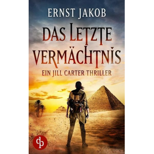 Ernst Jakob - Das letzte Vermächtnis