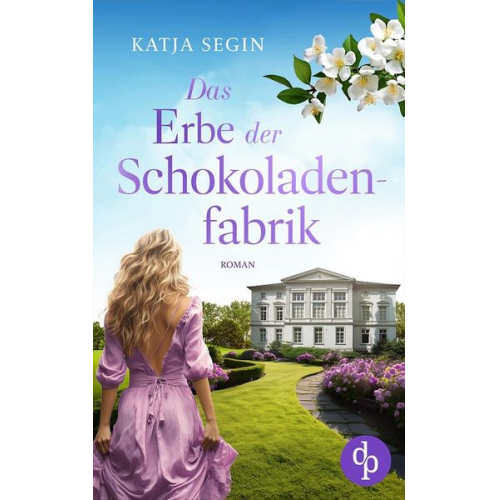 Katja Segin - Das Erbe der Schokoladenfabrik