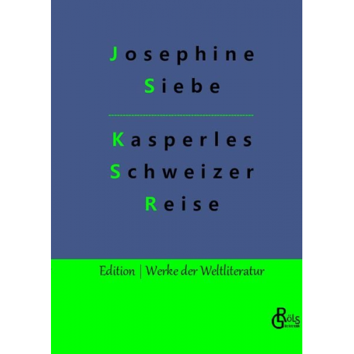 Josephine Siebe - Kasperles Schweizer Reise