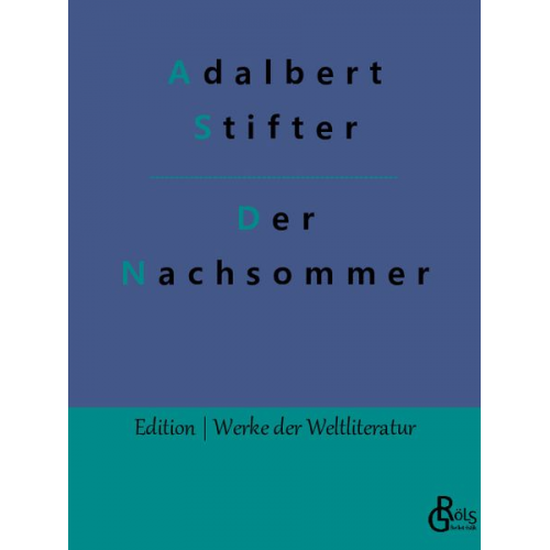 Adalbert Stifter - Der Nachsommer