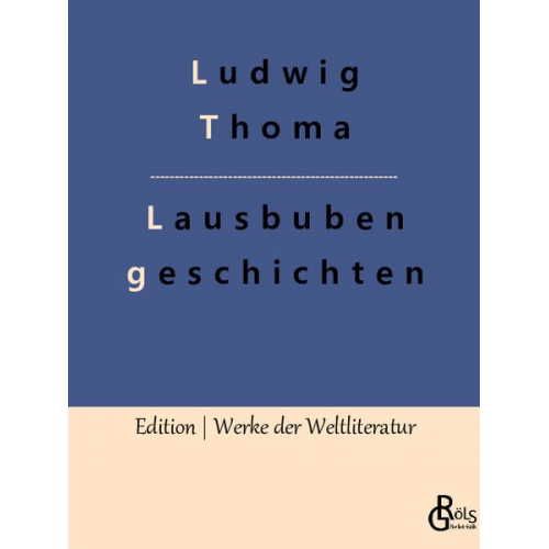 Ludwig Thoma - Lausbubengeschichten