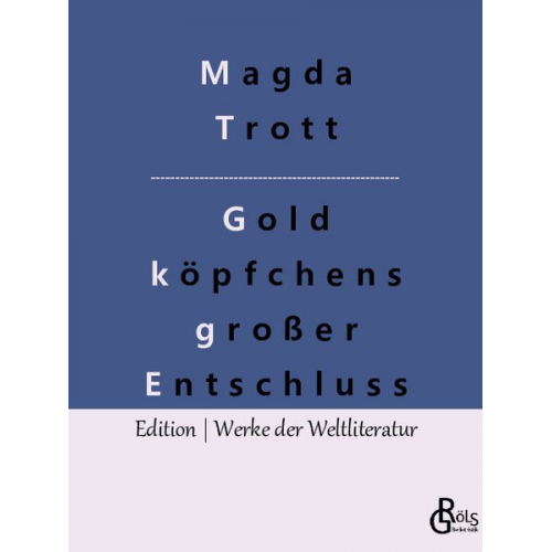 Magda Trott - Goldköpfchens großer Entschluss