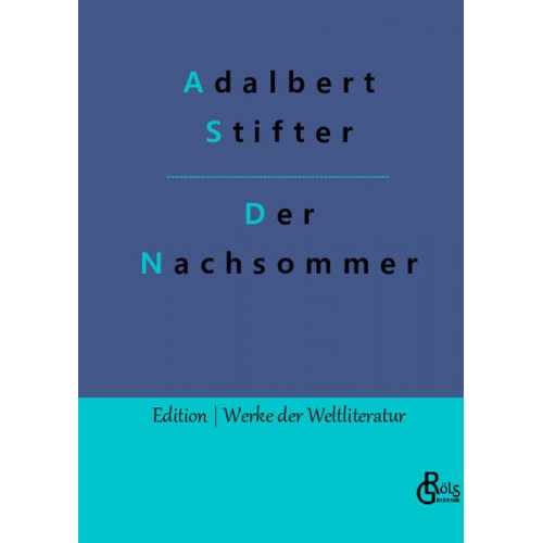 Adalbert Stifter - Der Nachsommer