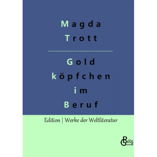 Magda Trott - Goldköpfchen im Beruf