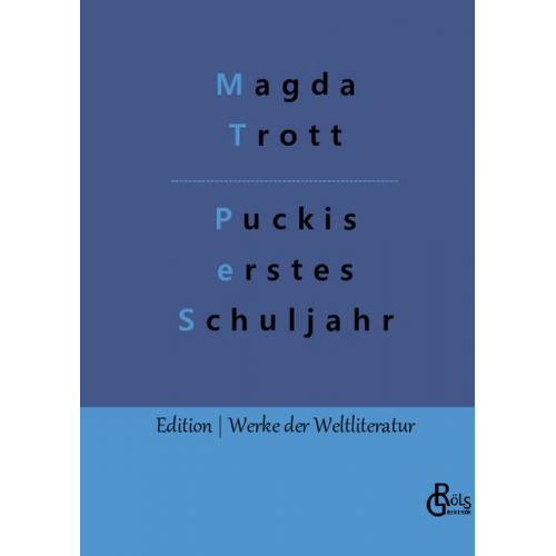 Magda Trott - Puckis erstes Schuljahr