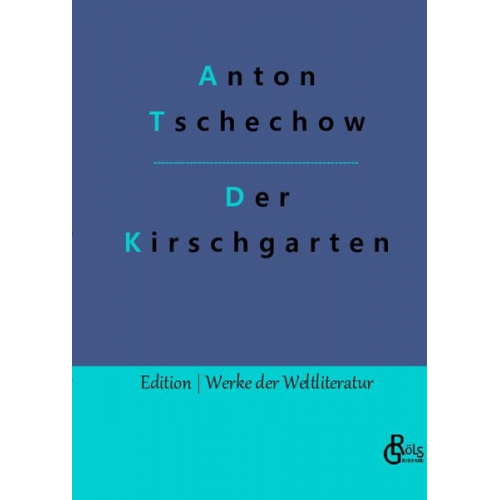 Anton Pawlowitsch Tschechow - Der Kirschgarten